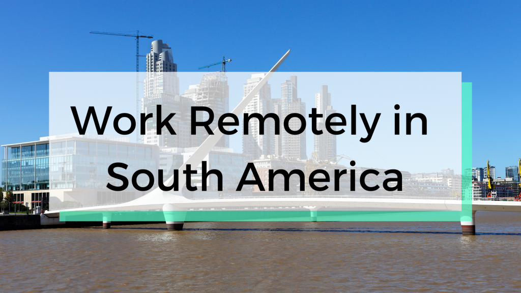 where-to-work-remotely-south-america
